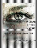 Cover: Systems of the Matrix (History Unhinged, #1) - Jim Pugh