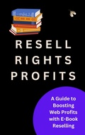 Cover: Resell Rights Profits: A Guide to Boosting Web Profits with E-Book Reselling - Aj Books