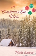 Cover: A Christmas Eve Wish - Nicole Dennis