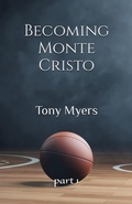 Cover: Becoming Monte Cristo (Monte Cristo Saga, #1) - Tony Myers
