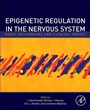 Cover: Epigenetic Regulation in the Nervous System - Academic Press