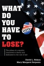 Cover: What Do You Have To Lose? - Xlibris Us