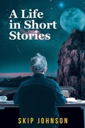 Cover: A Life in Short Stories - Fulton Books