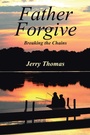 Cover: Father Forgive - Christian Faith Publishing, Inc.