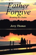 Cover: Father Forgive - Christian Faith Publishing, Inc.