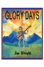 Cover: Glory Days - Christian Faith Publishing, Inc.
