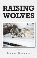 Bild: Raising Wolves - Christian Faith Publishing, Inc.
