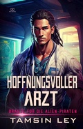 Cover: Hoffnungsvoller Arzt (Br&auml;ute f&uuml;r die Alien-Piraten, #5) - Twin Leaf Press