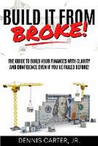 Abbildung von: Build It from Broke - Purpose Writers LLC