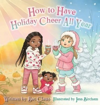 Enlarge image Cover: How to Have Holiday Cheer All Year - Bec Claus