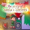 Cover: The Story of Santa's Snelves - Michael Bryant