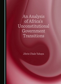 Abbildung von: Analysis of Africa's Unconstitutional Government Transitions - Cambridge Scholars Publishing