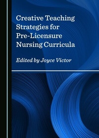 Abbildung von: Creative Teaching Strategies for Pre-Licensure Nursing Curricula - Cambridge Scholars Publishing