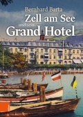 Cover: Zell am See und sein Grand Hotel - B&ouml;hlau