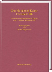 Abbildung von: Das Notizbuch Kaiser Friedrichs III. - Harrassowitz Verlag