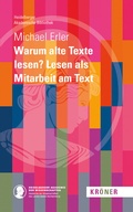 Cover: Warum alte Texte lesen? Lesen als Mitarbeit am Text - Alfred Kr&ouml;ner Verlag