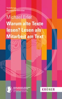 Abbildung von: Warum alte Texte lesen? Lesen als Mitarbeit am Text - Alfred Kröner Verlag