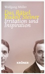 Cover: Das Rätsel Rudolf Steiner - Alfred Kröner Verlag