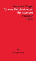 Cover: F&uuml;r eine Dekolonisierung des Museums - Passagen
