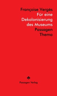 Abbildung von: Für eine Dekolonisierung des Museums - Passagen