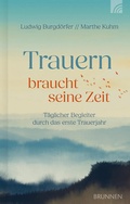 Cover: Trauern braucht seine Zeit - Brunnen Verlag GmbH