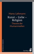 Cover: Kunst - Liebe - Religion - Carl-Auer Verlag