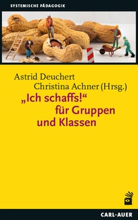 Abbildung von: "Ich schaffs!" für Gruppen und Klassen - Carl-Auer Verlag