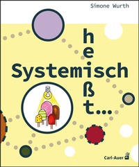 Abbildung von: Systemisch heißt ... - Carl-Auer Verlag