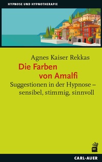 Abbildung von: Die Farben von Amalfi - Carl-Auer Verlag