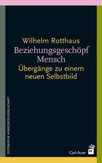 Abbildung von: Beziehungsgeschöpf Mensch - Carl-Auer Verlag
