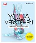 Abbildung von: Yoga verstehen - Die Anatomie der Yoga-Haltungen - DK Verlag Dorling Kindersley