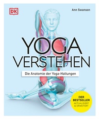 Abbildung von: Yoga verstehen - Die Anatomie der Yoga-Haltungen - DK Verlag Dorling Kindersley