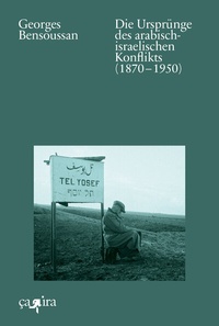 Abbildung von: Die Ursprünge des arabisch-israelischen Konflikts (1870?-?1950) - ça-ira-Verlag