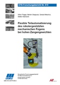 Cover: Flexible Teilautomatisierung des robotergest&uuml;tzten mechanischen F&uuml;gens bei hohen Zangengewichten - Europ&auml;ische Forschungsgesellschaft f&uuml;r Blechverarbeitung e.V. (EFB)