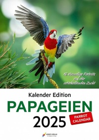 Abbildung von: Kalender Edition PAPAGEIEN 2025 - Arndt-Verlag bei AVES Publishing e.K.