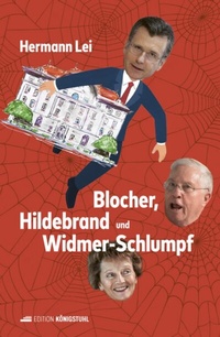 Abbildung von: Blocher, Hildebrand und Widmer-Schlumpf - Edition Königstuhl