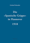 Cover: Die &raquo;Spanische Grippe&laquo; in Hannover 1918 - Wehrhahn Verlag