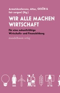 Cover: Wir alle machen Wirtschaft - Mandelbaum Verlag eG