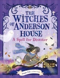 Cover: The Witches of Anderson House: A Spell for Disaster - DK flip