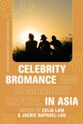 Cover: Celebrity Bromance and Comradery Capital in Asia - Bloomsbury Publishing PLC