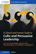 Cover: A Clinical and Forensic Guide to Cults and Persuasive Leadership - Cambridge University Press