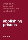 Cover: What Do We Know and What Should We Do About Abolishing Prisons? - Sage Publications Ltd (Digital)