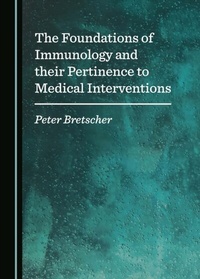 Abbildung von: Foundations of Immunology and their Pertinence to Medical Interventions - Cambridge Scholars Publishing