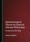 Cover: Epistemological Theory in Classical Chinese Philosophy - Cambridge Scholars Publishing