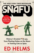 Cover: SNAFU: The Definitive Guide to History's Greatest Screwups - Wildfire