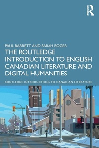Enlarge image Cover: The Routledge Introduction to English Canadian Literature and Digital Humanities - Routledge