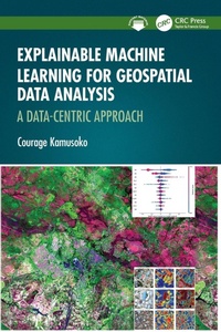 Bild vergrößern Bild: Explainable Machine Learning for Geospatial Data Analysis - CRC Press