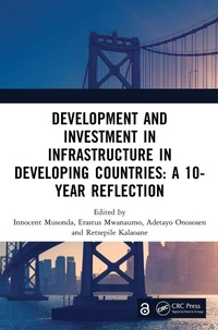 Enlarge image Cover: Development and Investment in Infrastructure in Developing Countries: A 10-Year Reflection - CRC Press