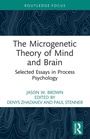 Cover: The Microgenetic Theory of Mind and Brain - Routledge