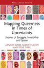 Cover: Mapping Queerness in Times of Uncertainty - Routledge